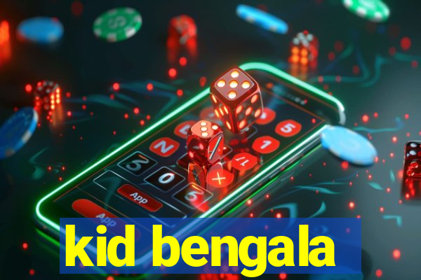 kid bengala